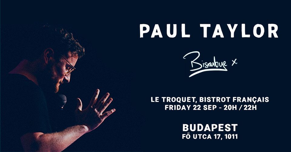 Paul Taylor Bisoubye x Stand up show in Budapest