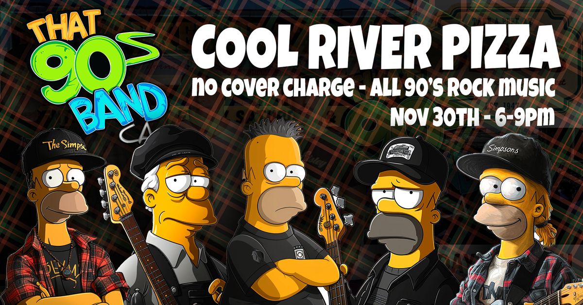 That 90's Band at Cool River Pizza LIVE