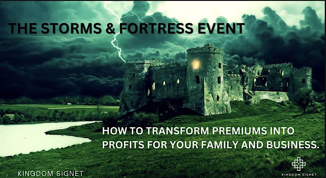 THE STORMS & THE FORTRESS EVENT