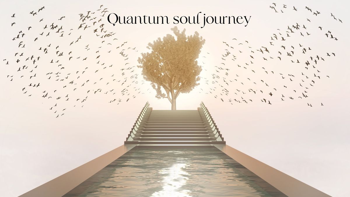 Quantum soul journey