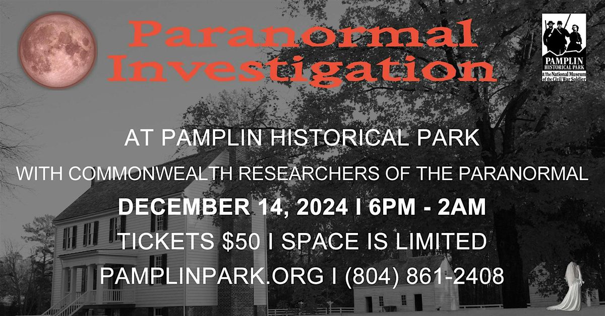 Paranormal Investigation at Pamplin Historical Park