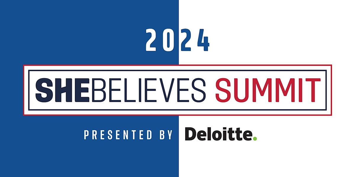 2024 SheBelieves Summit presented by Deloitte