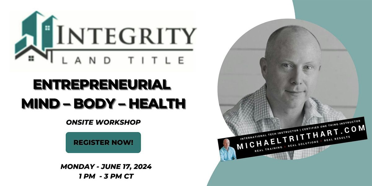 Entrepreneurial Mind \u2013 Body \u2013 Health | Integrity Land Title