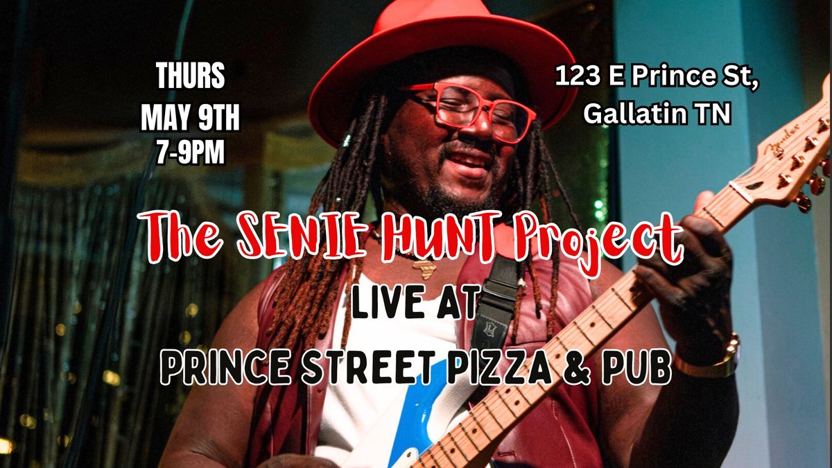 The Senie Hunt Project at Prince Street Pizza & Pub