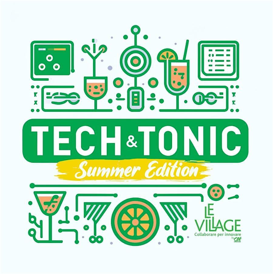 Tech & Tonic : Summer edition