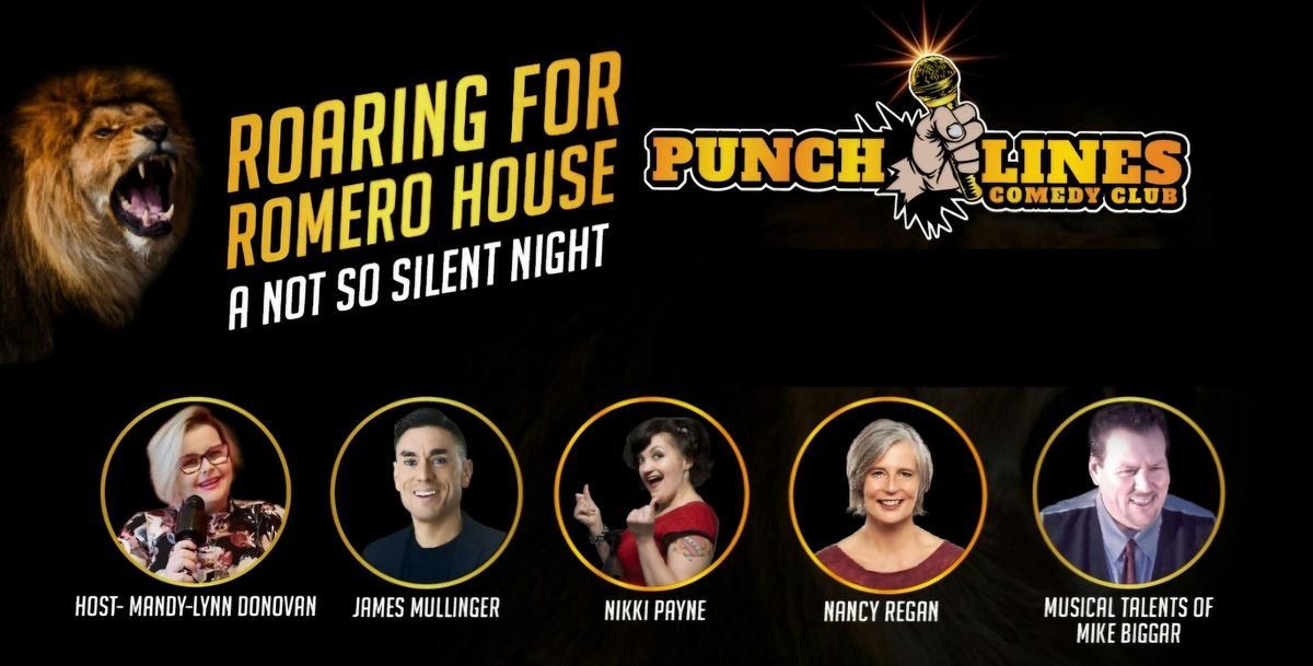 Roaring for Romero House fundraiser at Punch Lines! **4pm**