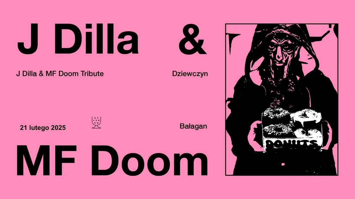 J DILLA & MF DOOM TRIBUTE I| DZIEWCZYN |I BA\u0141AGAN, 21.02