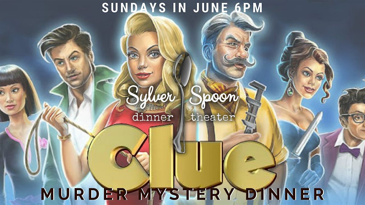 Clue M**der Mystery Dinner at Sylver Spoon