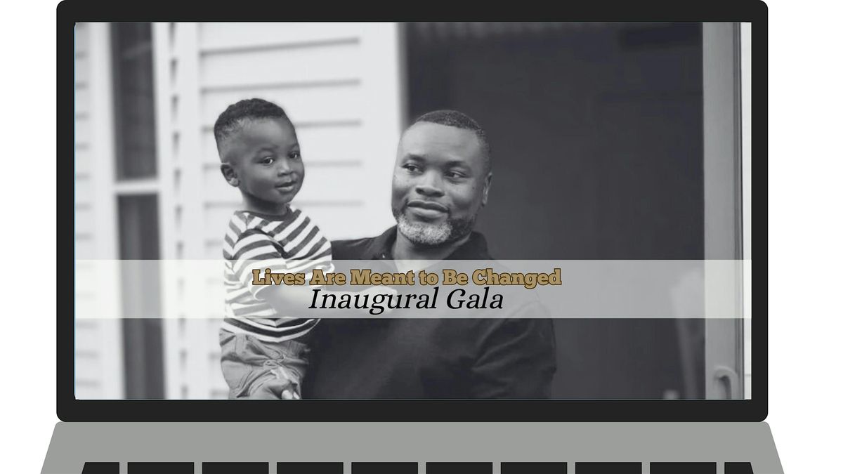 *Virtual* Inaugural Lives Are Meant to Be Changed Gala