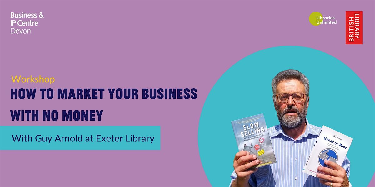 How to Market Your Business with  No Money (in person at Exeter Library)