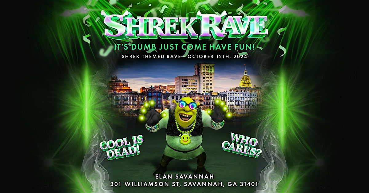 Shrek Rave at Elan Savannah (Sat, Oct 12th)