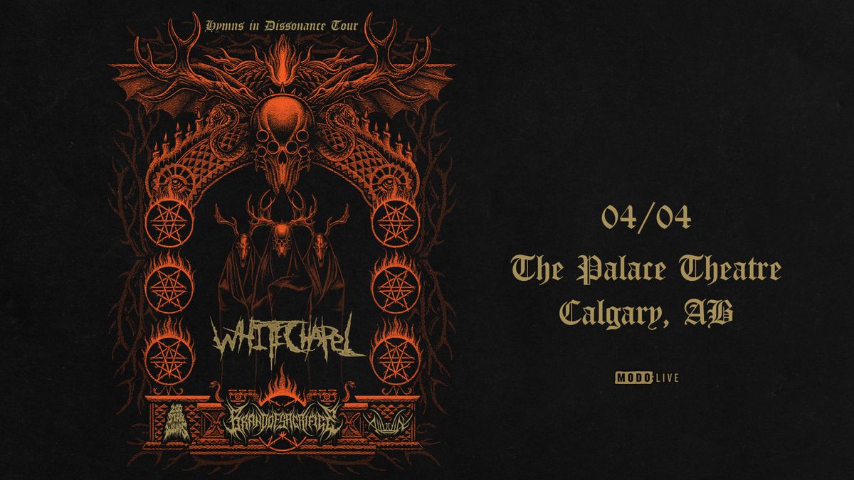 Whitechapel w\/ Brand of Sacrifice, 200 Stab Wounds & Alluvial - Calgary