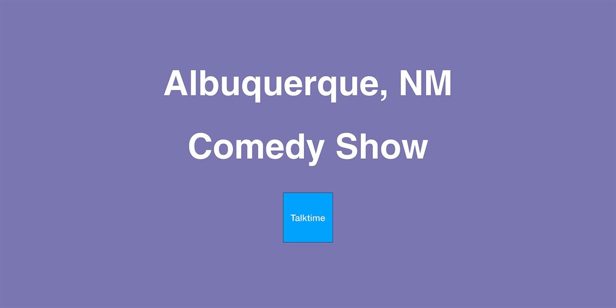 Comedy Show - Albuquerque