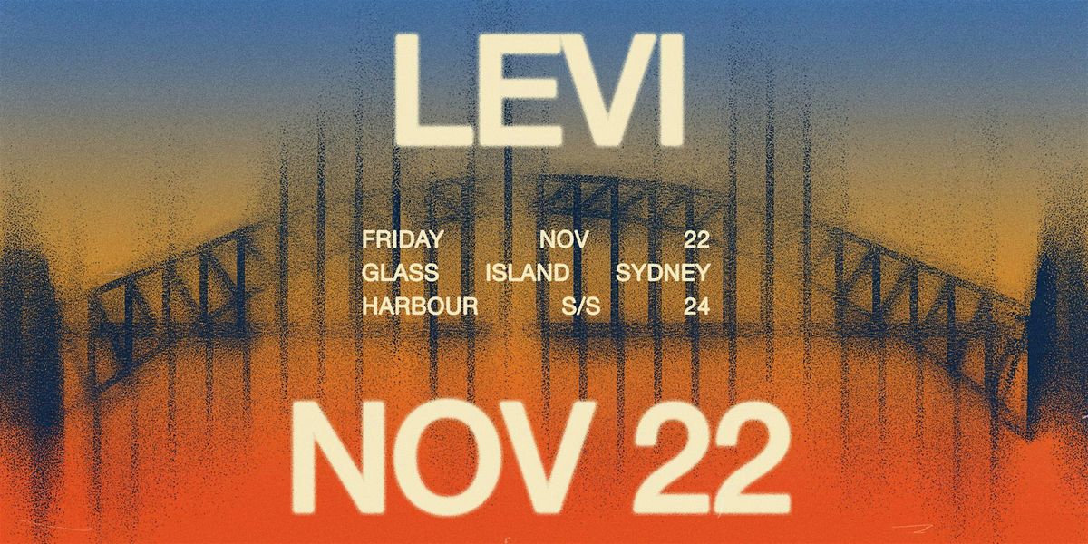 Glass Island pres.  LEVI  - Fri 22 Nov 2024