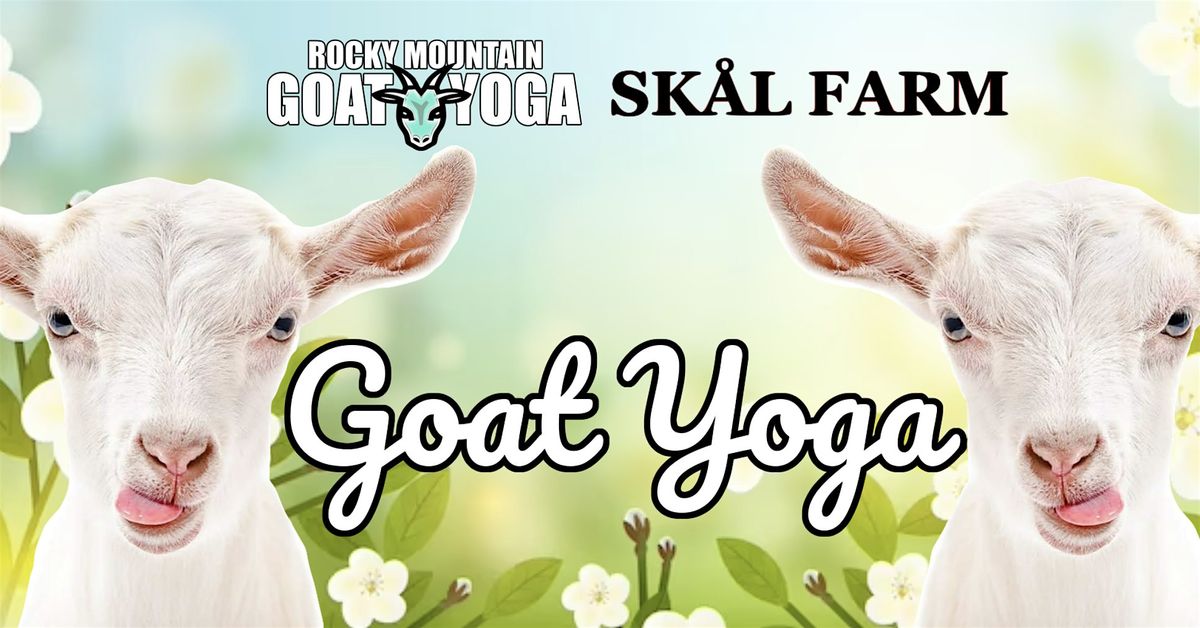 Goat Yoga - July 28th (Sk\u00e5l Farm)