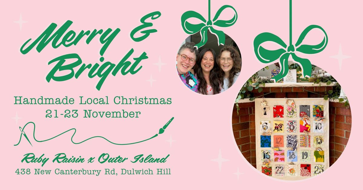 'Merry & Bright' Handmade Local Christmas hosted by Ruby Raisin & Outer Island