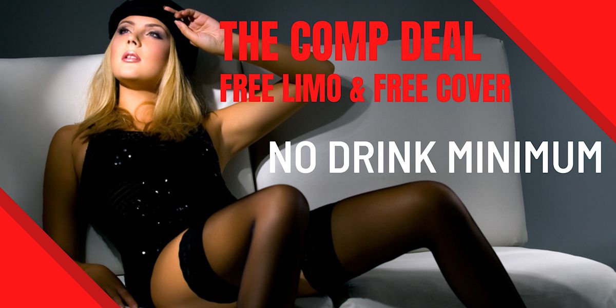 -1 STRIP CLUB "THE COMP DEAL" - FREE LIMO & FREE COVER (NO DRINK MINIMUM)