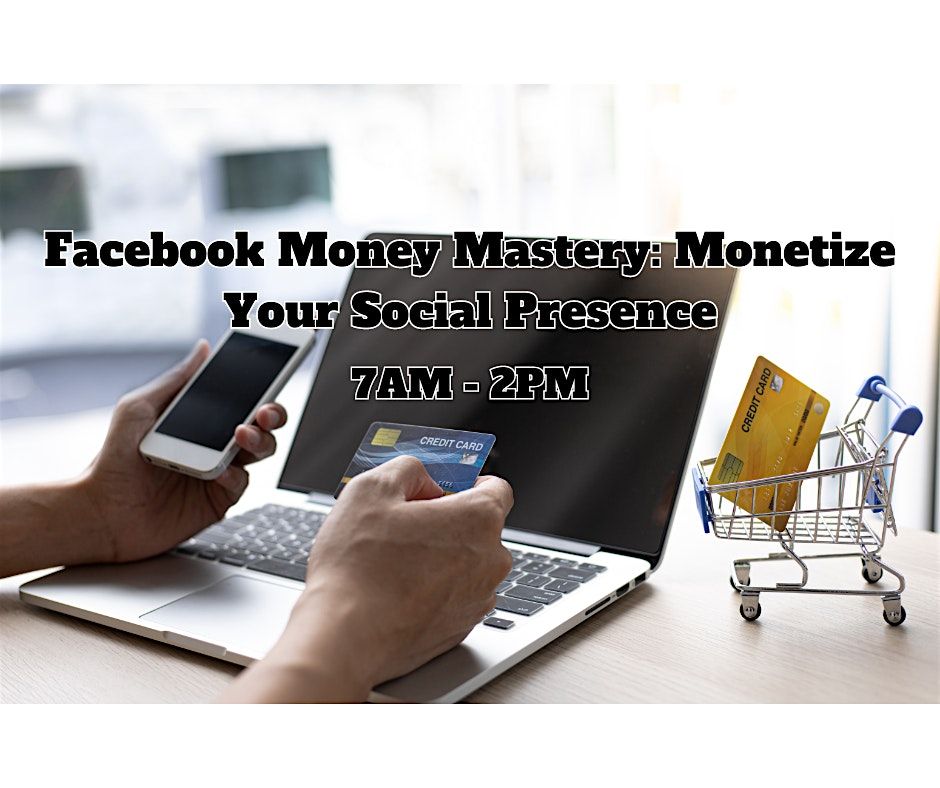 Facebook Money Mastery: Monetize Your Social Presence