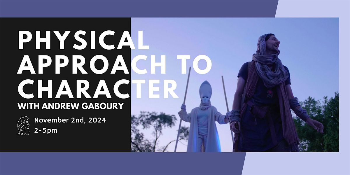 Physical Approach to Character with Andrew Gaboury