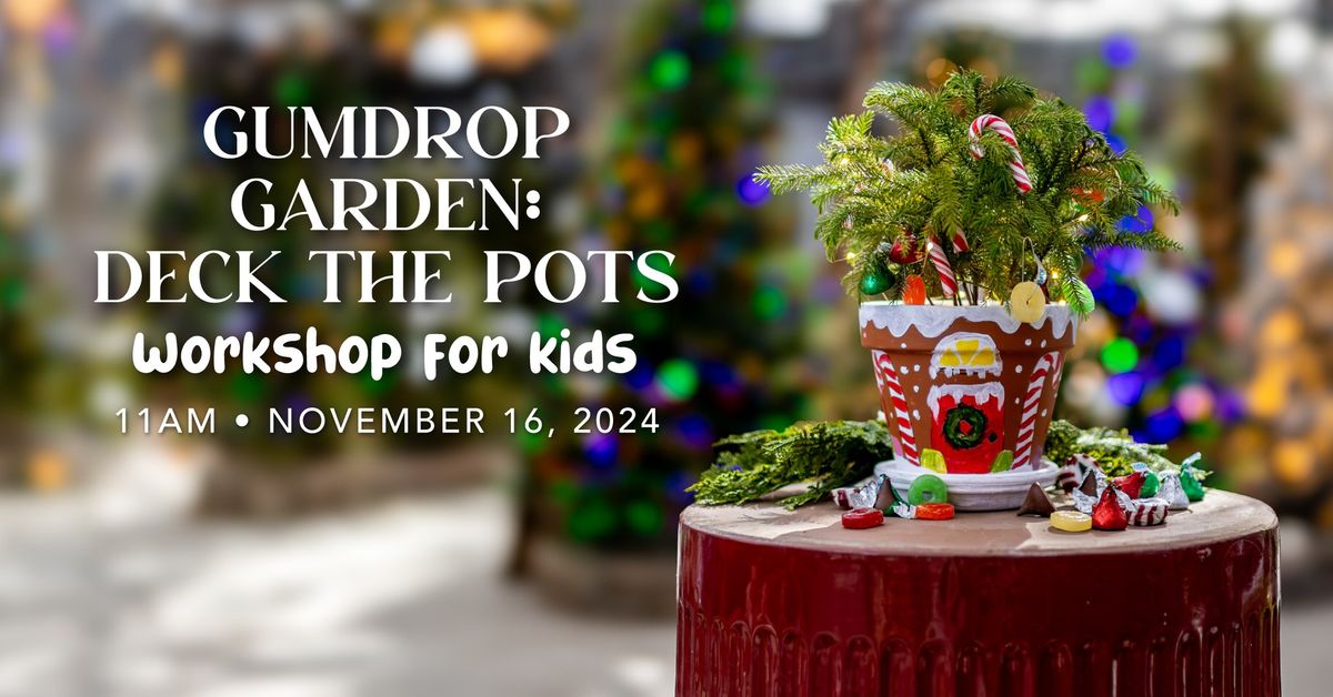 Gumdrop Garden - Deck the Pots Kids Workshop