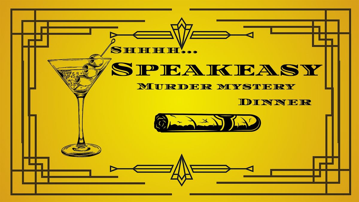 Shhhhhhh.....Speakeasy M**der Mystery Dinner
