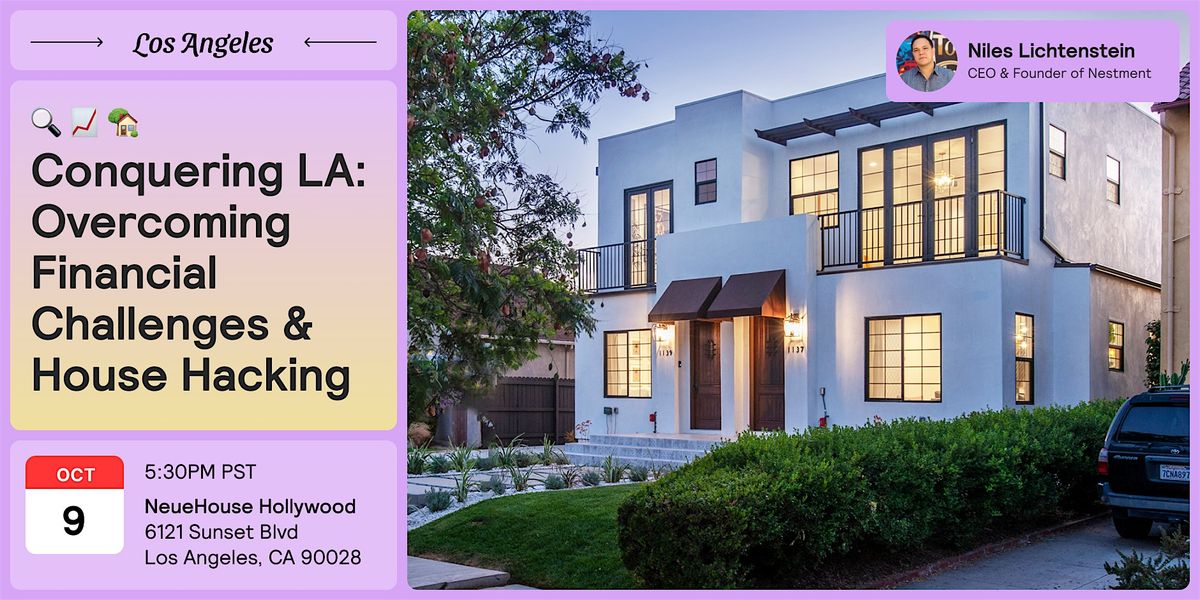 Workshop: Conquering LA: Overcoming Financial Challenges & House Hacking