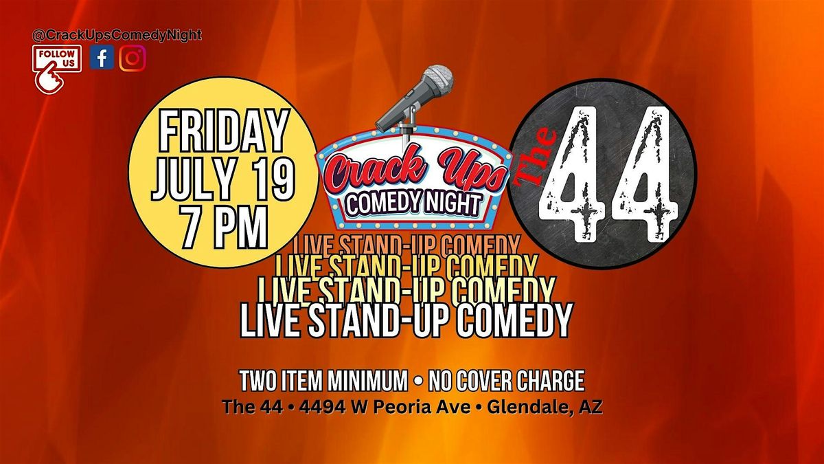 Crack Ups Comedy Night at The 44 Glendale