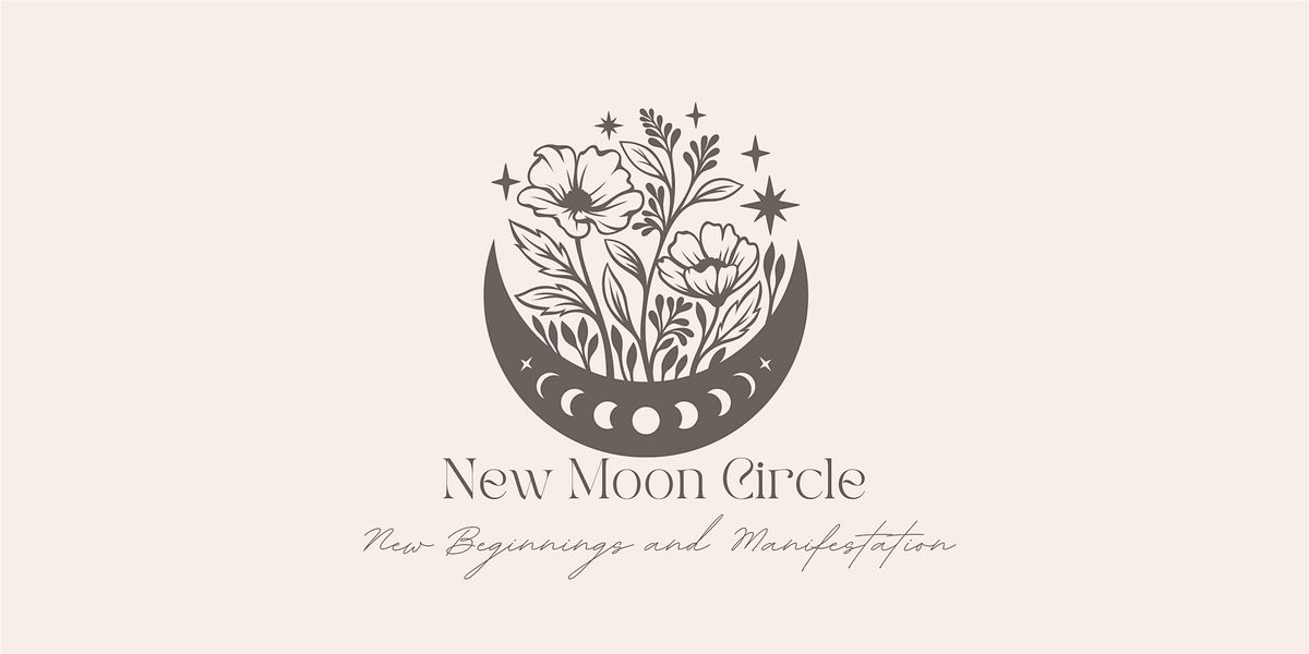 New Moon Circle: New Beginnings and Manifestaton