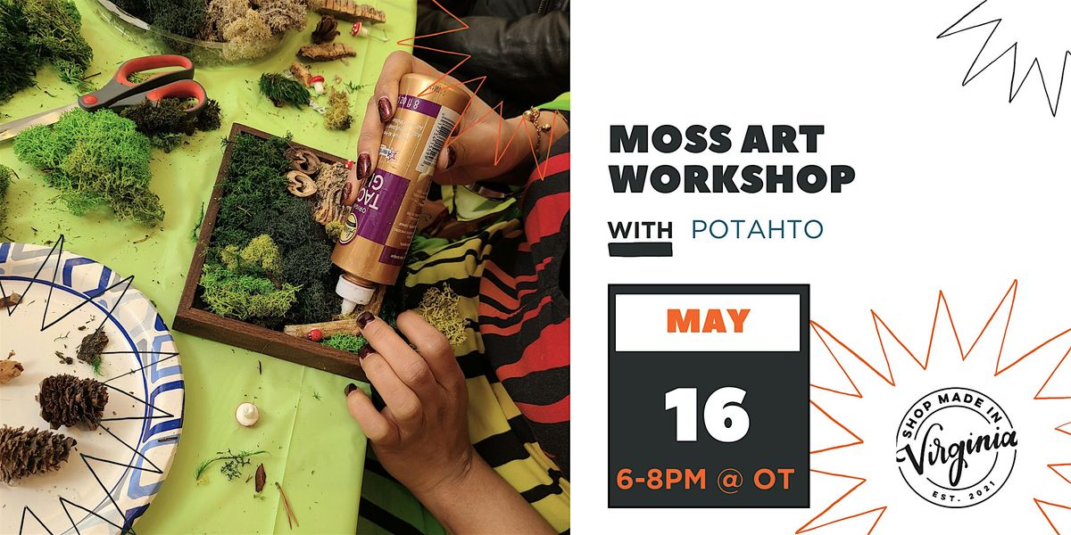 Moss Art Workshop w\/Potahto