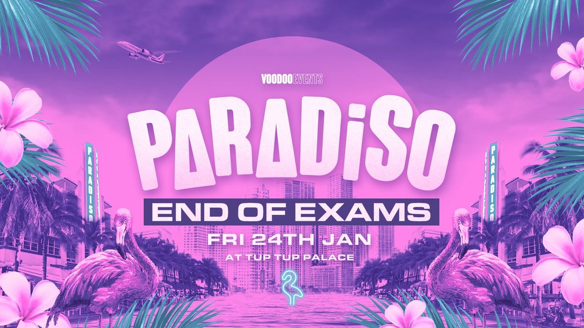 Paradiso | End Of Exams! \ud83c\udf7e