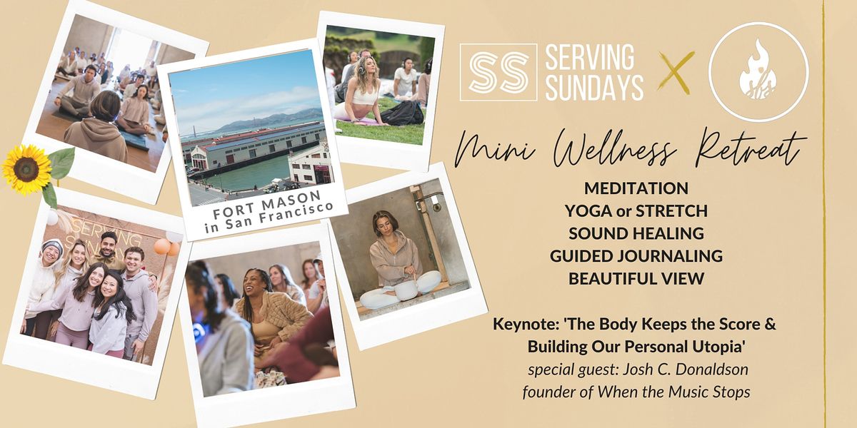 Wellness Retreat (Single Day) with Serving Sundays [@Fort Mason in SF]
