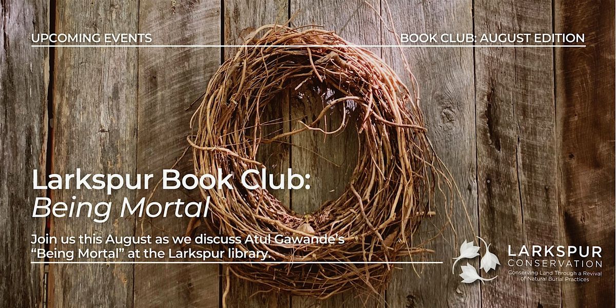Larkspur Book Club: Being Mortal