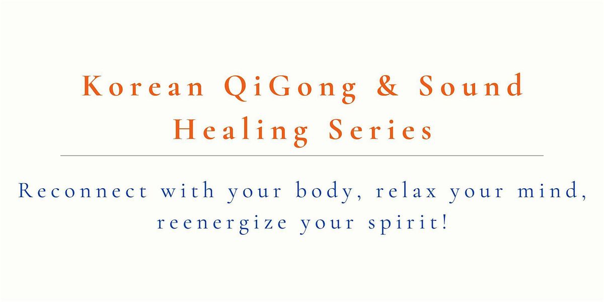 Korean QiGong & Sound Healing Series