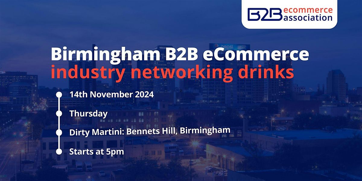 B2B eCommerce Association: Industry Networking Drinks (Birmingham)