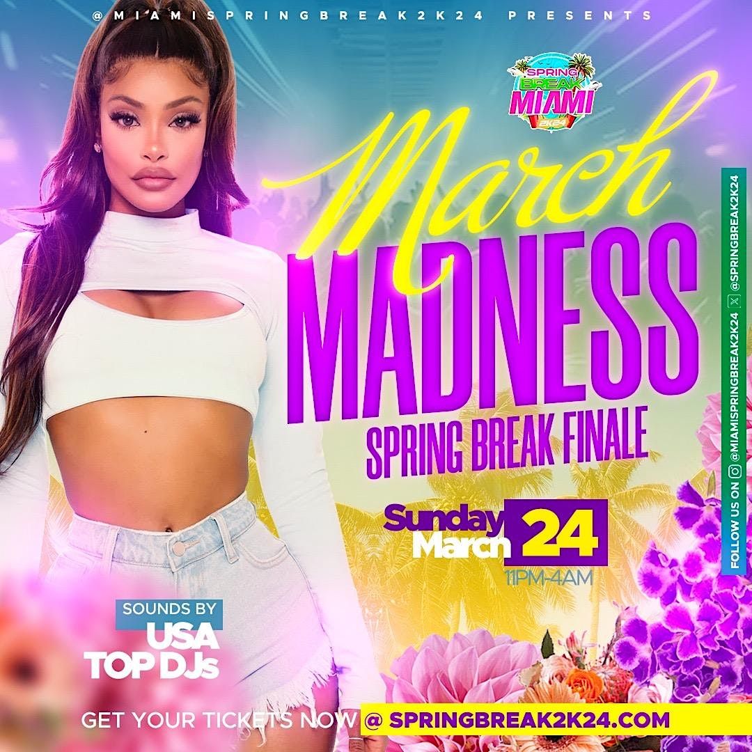 March Madness x MIAMI SPRING BREAK 2024 FINALE