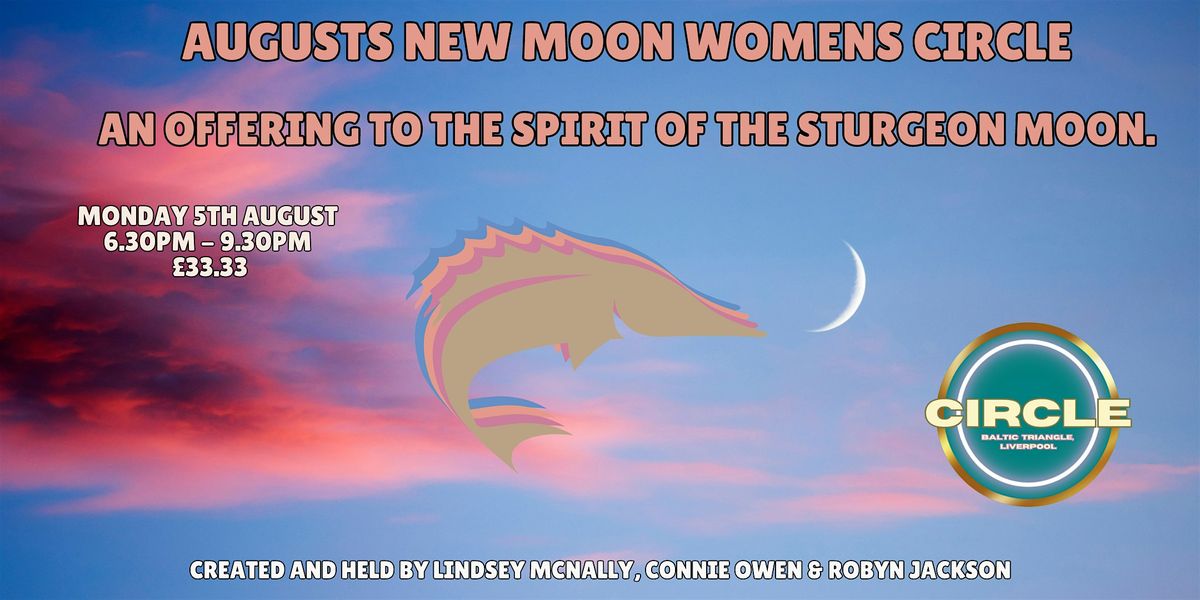 August New Moon Circle  An Offering To The Spirit of The Sturgeon Moon