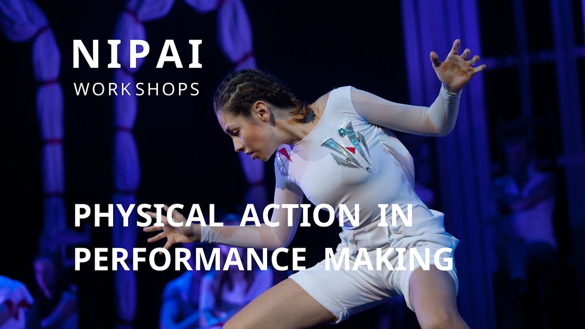 Physical Action in Performance Making