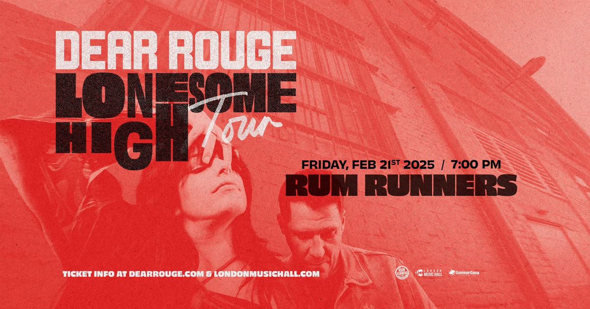 DEAR ROUGE - The Lonesome High Tour - February 21st @ Rum Runners