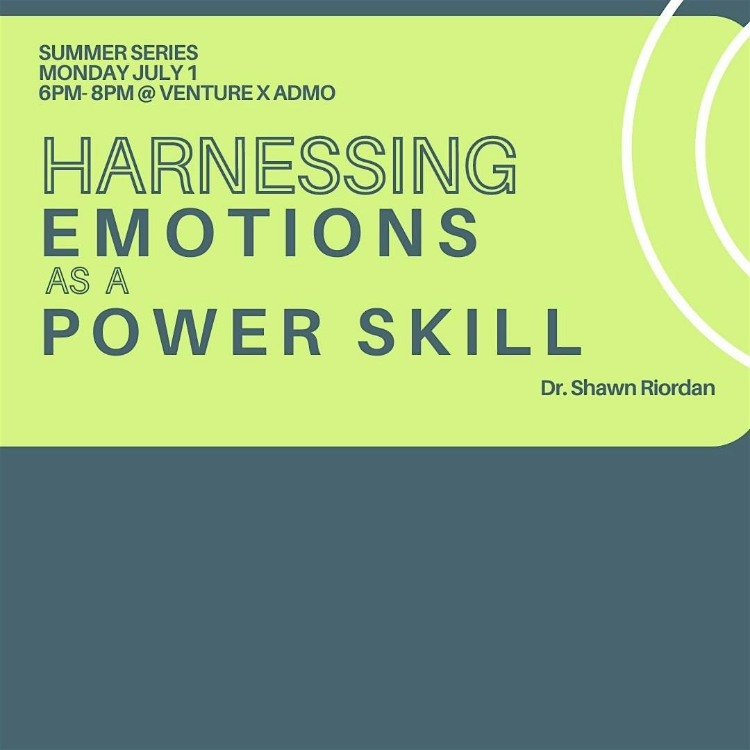 Harnessing Emotions as a Power Skill