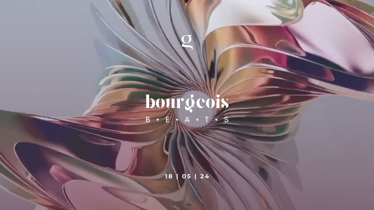 Bourgeois Beats | 18.05.24