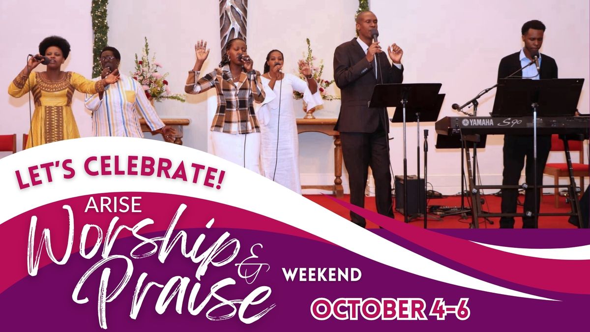 \ud83c\udf1f ARISE Worship & Praise Weekend! \ud83c\udf1f