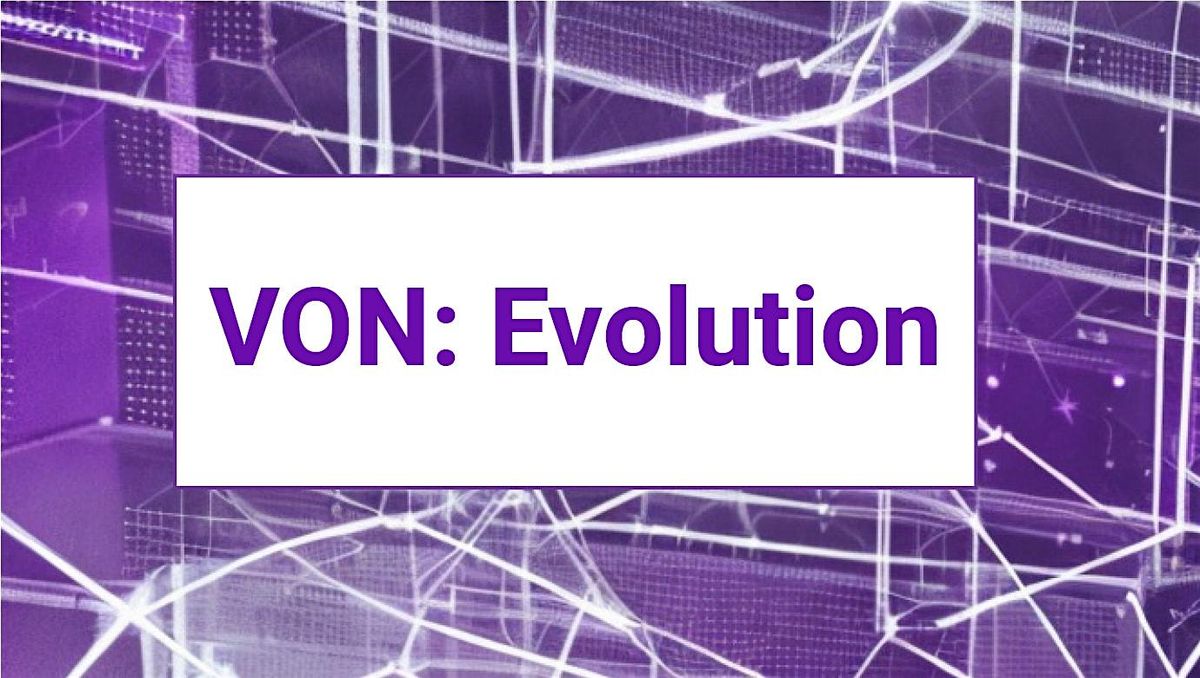 Fall '24 VON: Evolution     September 24-26 2024