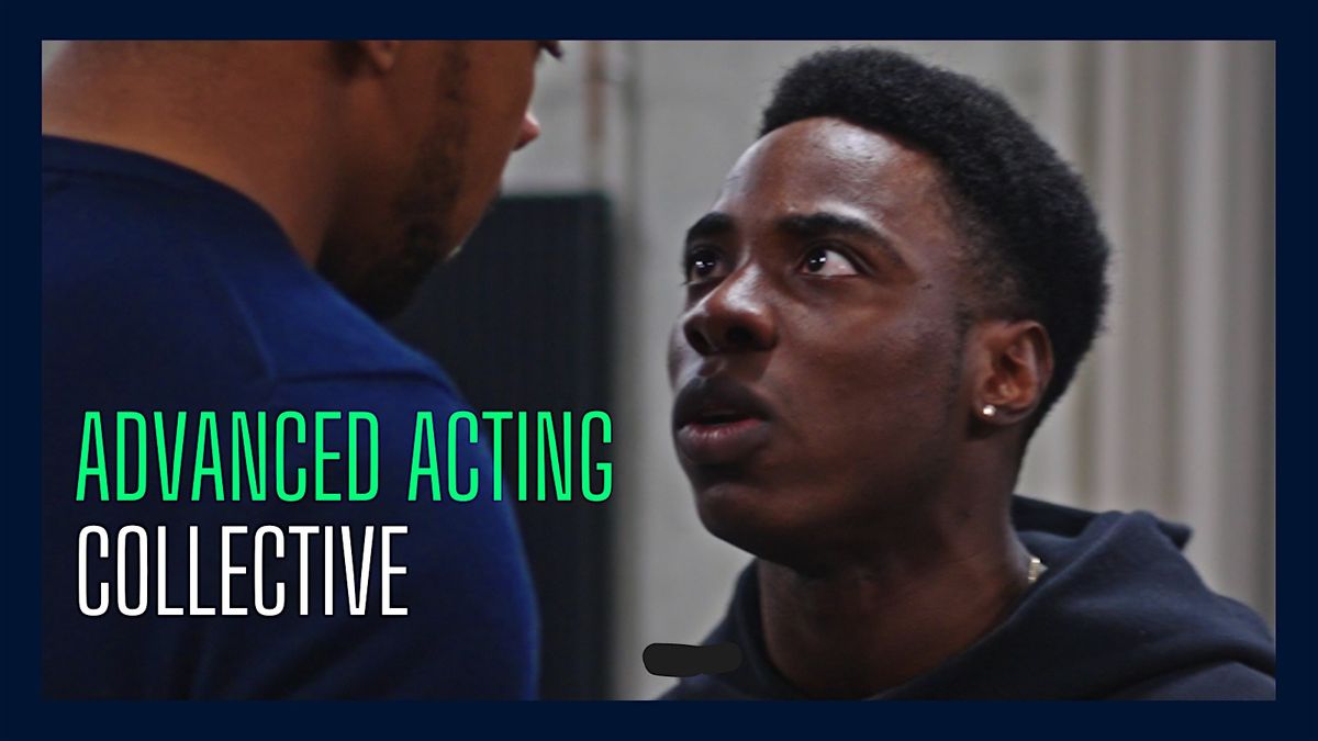 Advanced Acting Collective (Summer Term)