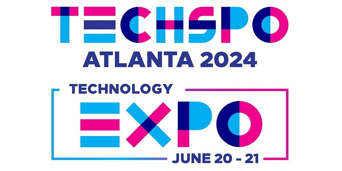 TECHSPO Atlanta 2024 Technology Expo (Internet ~ AdTech ~ MarTech)
