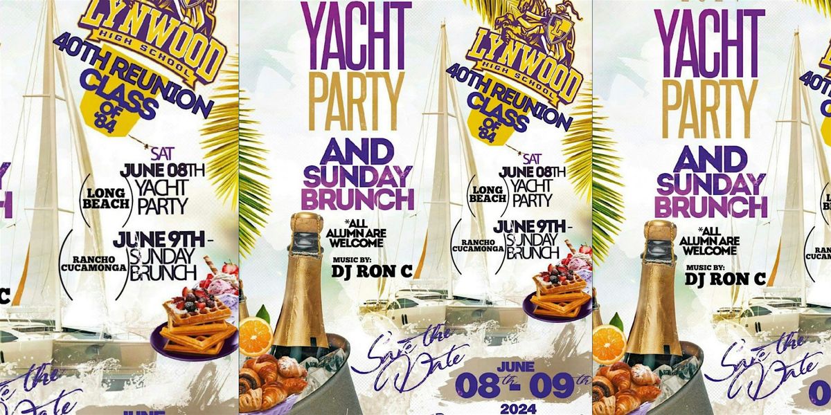 Lynwood Alumni Reunion hosted by Class of 1984 Yacht Party & Sunday Brunch