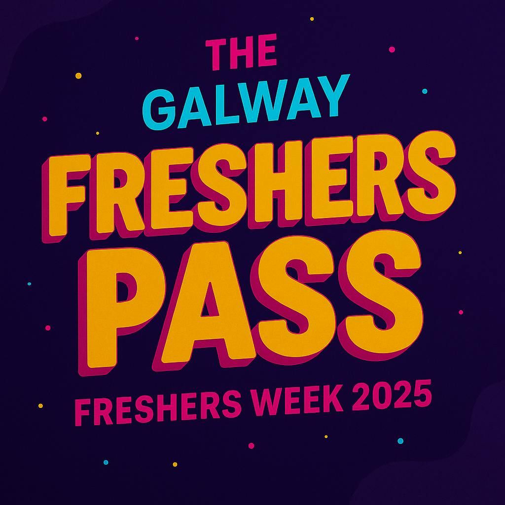 The Annual Galway Freshers Pass 2025
