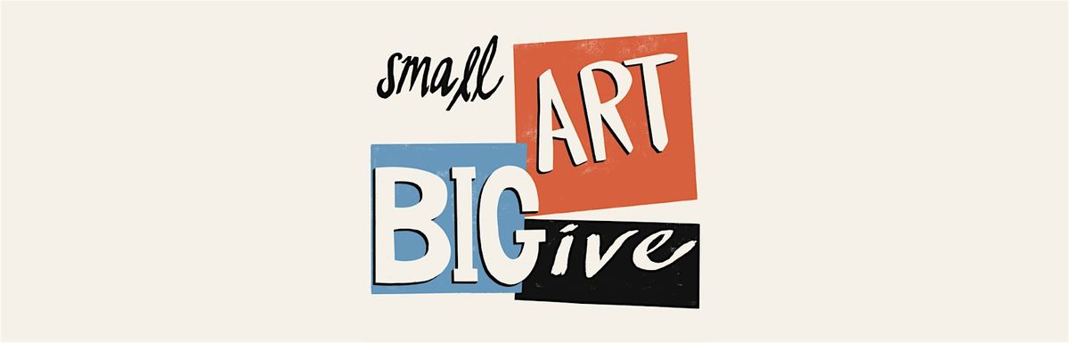 "Small Art \/ Big Give" Fundraiser @ NWMAW