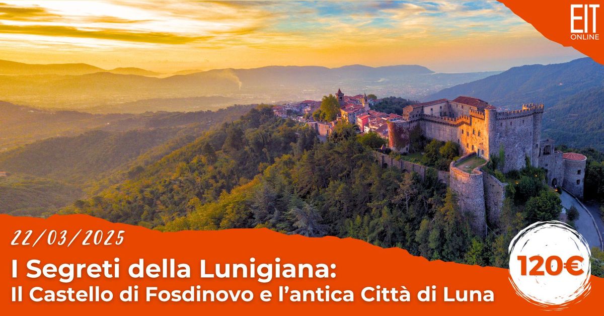 I Segreti della Lunigiana: Il Castello di Fosdinovo e l'Antica Citt\u00e0 di Luna