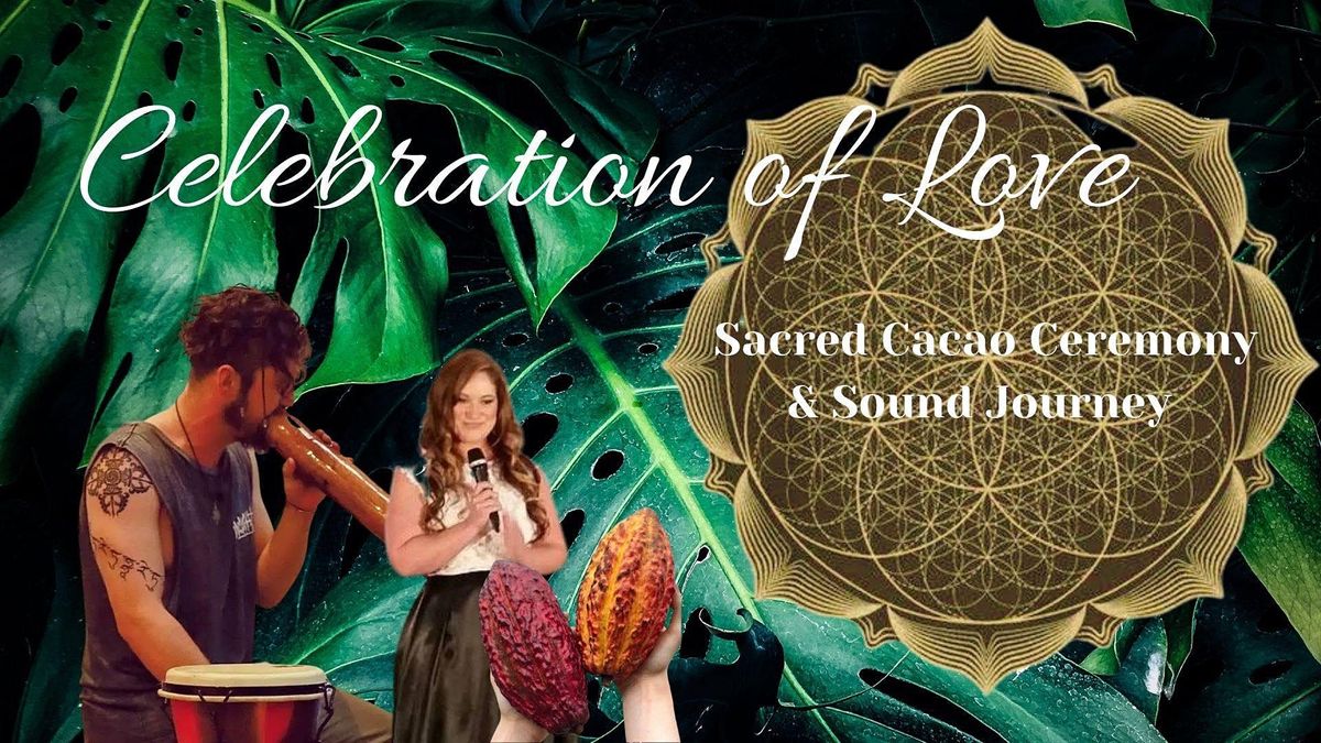 Celebration of Love Sacred Cacao Ceremony & Sound Journey