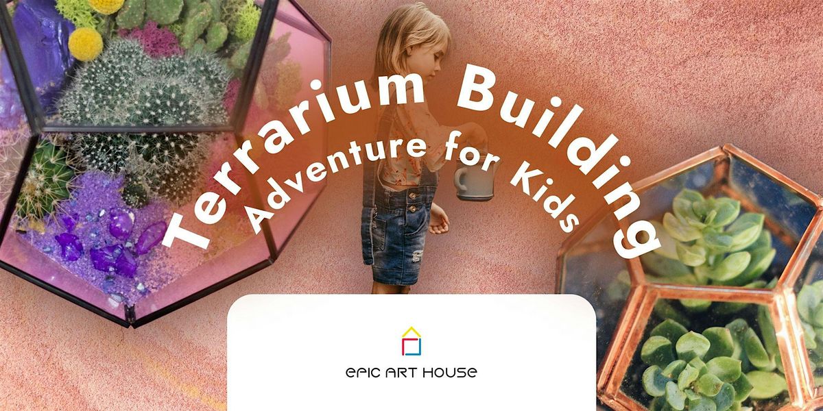 Terrarium Building Adventure for Kids: Celebrate Earth Day